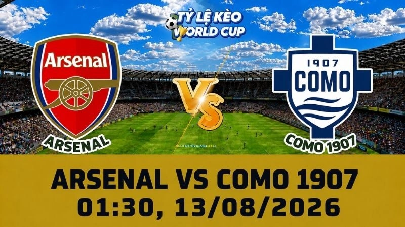 Soi Kèo Arsenal Vs Como 1907, 01h30 Ngày 13/08 – Giao Hữu CLB