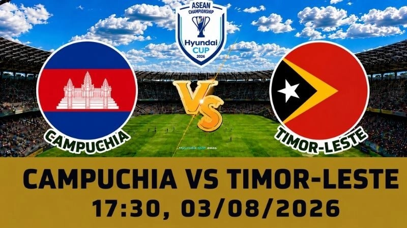 Soi Kèo Campuchia Vs Timor-Leste, 17h30 Ngày 03/08 – AFF Cup 2026